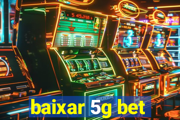 baixar 5g bet